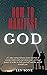 How to Manifest GOD by Len Sone