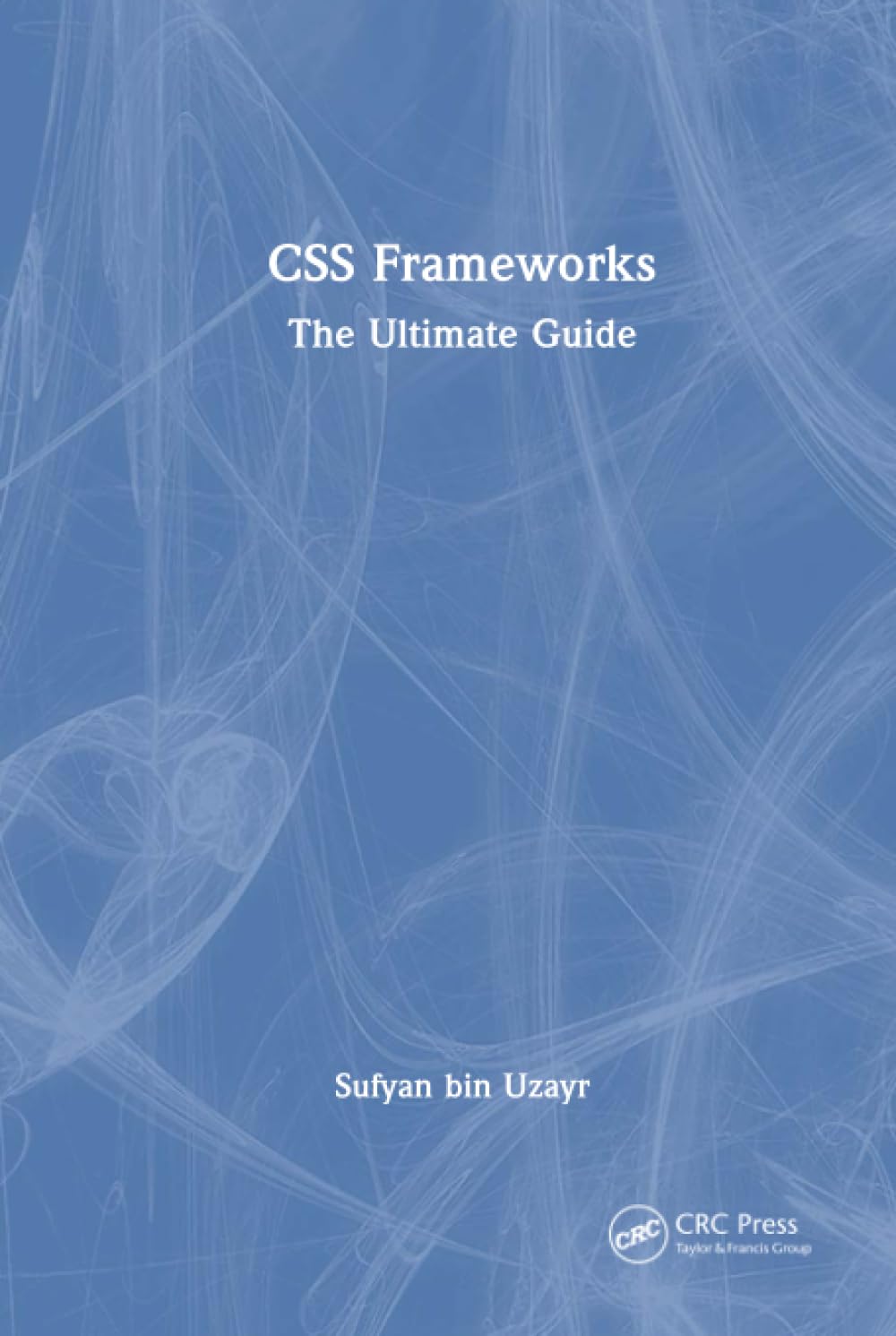 CSS Frameworks (The Ultimate Guide)