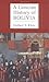 A Concise istory Of Bolivia (Pb 2003)