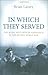 In Which They Served: The Royal Navy Officer Experience in the Second World War by Brian Lavery (2008-08-18)