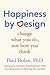 [(Happiness by Design: Change What You Do, Not How You Think)] [Author: Sheffield Health Economics Group Paul Dolan] published on (August, 2014)