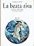 La beata riva: Trattato dell'oblìo (Critica) (Italian Edition)