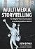 Multimedia Storytelling for Digital Communicators in a Multiplatform World by Seth Gitner (2015-07-24)
