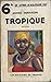 TROPIQUE ROMAN PAR ANDRE DE...