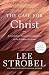 The Case for Christ: A Journalist's Personal Investigation of the Evidence for Jesus