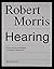 Robert Morris: Hearing by Gregor Stemmrich (2013-10-01)