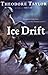 [Ice Drift] [By: Taylor, Theodore] [March, 2006]