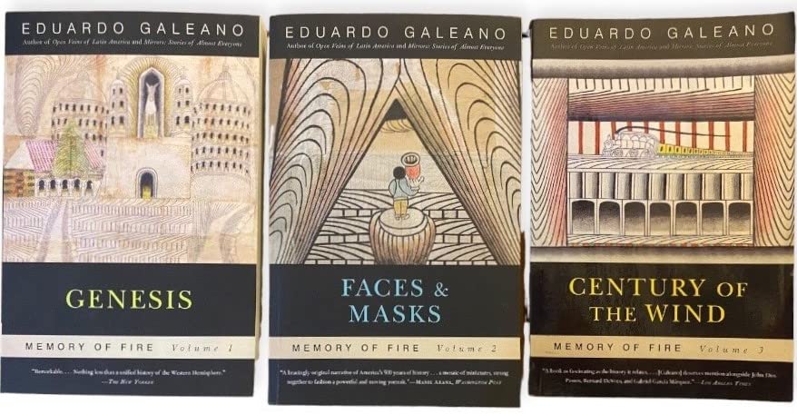 Memory of Fire Trilogy: Volume 1, Genesis; Volume 2, Faces & Masks; Volume 3, Century of the Wind