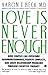Love Is Never Enough: How Couples Can Overcome Misunderstandings, Resolve Conflicts, and Solve [LOVE IS NEVER ENOUGH]