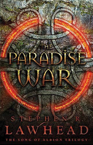 The Paradise War by Lawhead, Stephen R. [Tomas Nelson,2010] (Hardcover) Reprint Edition