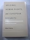 Helsinki, Human Rights, and European Security: Analysis and Documentation