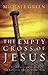 The Empty Cross of Jesus by Michael Green (1-Mar-2005) Paperback