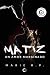 Matiz: Un amor marginado (Spanish Edition)