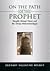 On the Path of the Prophet:...