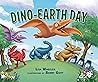Dino-Earth Day by Lisa Wheeler