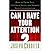 [Can I Have Your Attention?: How to Think Fast, Find Your Focus, and Sharpen Your Concentration] [Author: Joseph Cardillo] [August, 2009]