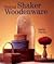 Making Shaker Woodenware by...
