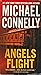 Angels Flight by Connelly, Michael [Grand Central Publishing,2011] (Mass Market Paperback) Reprint Edition