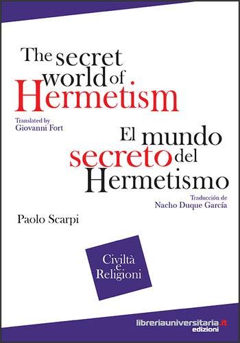 The secret world of Hermetism-El mundo secreto del Hermetismo. Ediz. italiana, inglese e spagnola (Paperback)