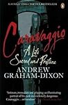 Caravaggio: A Lif...
