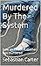 Murdered By The System: How...