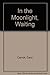In the Moonlight, Waiting by Carol Carrick (1990-03-03)