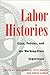 By University of Illinois Press Labor Histories: Class, Politics, and the Working-Class Experience (Working Class in American History) Paperback - June 1998