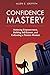 Confidence Mastery by Allen C. Griffith