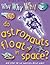 Why Why Why...Do Astronauts float in Space? by Camilla de la Bedoyere (2008-07-01)