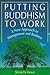 Putting Buddhism to Work: A New Approach to Management and Business by Shinichi Inoue (1997-12-02)