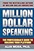 Million Dollar Speaking: The Professional's Guide to Building Your Platform by Alan Weiss (2010-10-06)