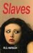 Slaves by R. C. Horsch (2014-03-03)