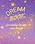 DREAM BOOK: For Manifesting...