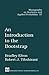 An Introduction to the Bootstrap (Chapman & Hall/CRC Monographs on Statistics & Applied Probability) Softcover reprint of edition by Efron, Bradley, Tibshirani, R.J. (1993) Hardcover