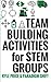 Team Building Activities for STEM Groups: 50 Fun Activities to Keep STEM Learners Engaged! (Team Building Activities for Groups) (Volume 1) by Kyle Price (2015-09-03)