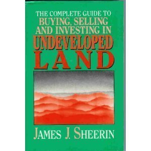 The Complete Guide to Buying, Selling and Investing in Undeveloped Land (Paperback)