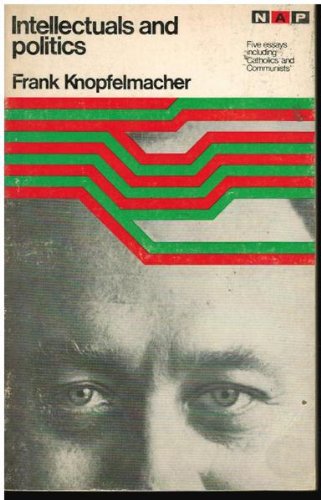 Intellectuals and politics,: And other essays (Nelson's Australian paperbacks)