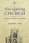 Navigating Church: Corinthians Wisdom (Navigating series)