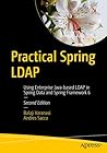 Practical Spring LDAP: Using Enterprise Java-Based LDAP in Spring Data and Spring Framework 6 Practical Spring LDAP: Using Enterprise Java-Based LDAP in Spring Data and Spring Framework 6
