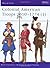 Colonial American Troops 1610-1774 by René Chartrand