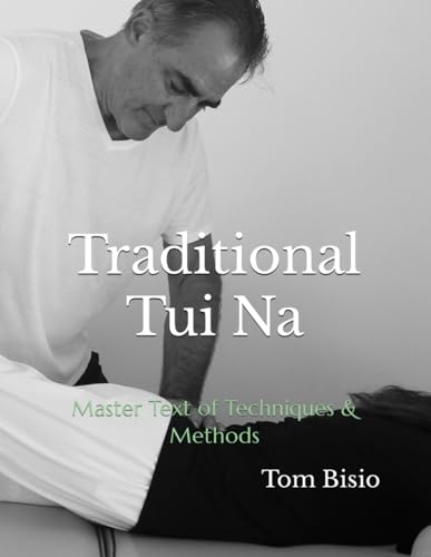Traditional Tui Na: Master Text of Techniques & Methods (Paperback)