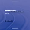 White Weddings: Romancing Heterosexuality in Popular Culture 2nd edition by Ingraham, Chrys (2008) Hardcover
