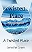 A Twisted Place by Jennifer Greer