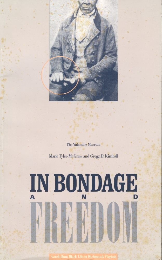 In bondage and freedom: Antebellum black life in Richmond, Virginia (Paperback)