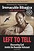 Left to Tell by Immaculee Ilibagiza, Steve Erwin [Paperback] by Immaculée Ilibagiza