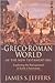 The Greco-Roman World of th...