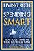 Living Rich by Spending Sma...