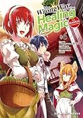 The Wrong Way to Use Healing Magic Volume 6: The Manga Companion