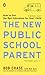 The New Public School Parent: How to Get the Best Education for Your Elementary School Child by Chase Bob Katz Bob (2002-07-30) Paperback