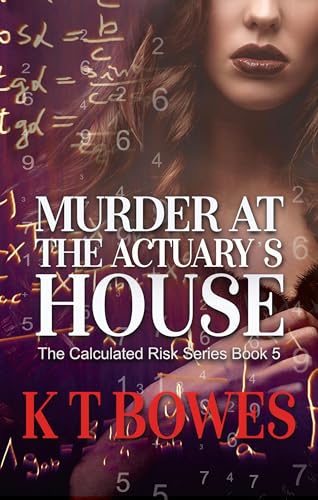 Murder at The Actuary's House (The Calculated Risk #5)